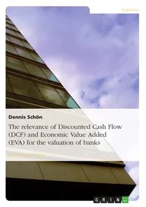 Titel: The relevance of Discounted Cash Flow (DCF) and Economic Value Added (EVA) for the valuation of banks