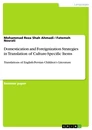 Title: Domestication and Foreignization Strategies in Translation of Culture-Specific Items