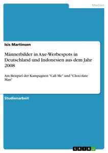 Titel: Männerbilder in Axe-Werbespots in Deutschland und Indonesien aus dem Jahr 2008