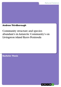 Titel: Community structure and species abundant’s in Antarctic Community’s on Livingston island Byers Peninsula