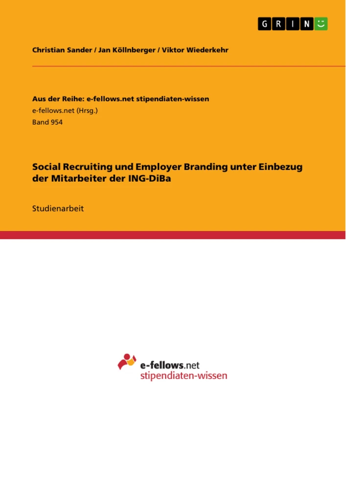 Titel: Social Recruiting und Employer Branding unter Einbezug der Mitarbeiter der ING-DiBa