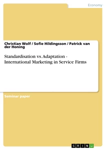 Titel: Standardisation vs. Adaptation - International Marketing in Service Firms