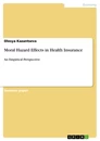 Titre: Moral Hazard Effects in Health Insurance