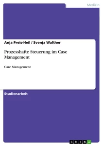 Titel: Prozesshafte Steuerung im Case Management