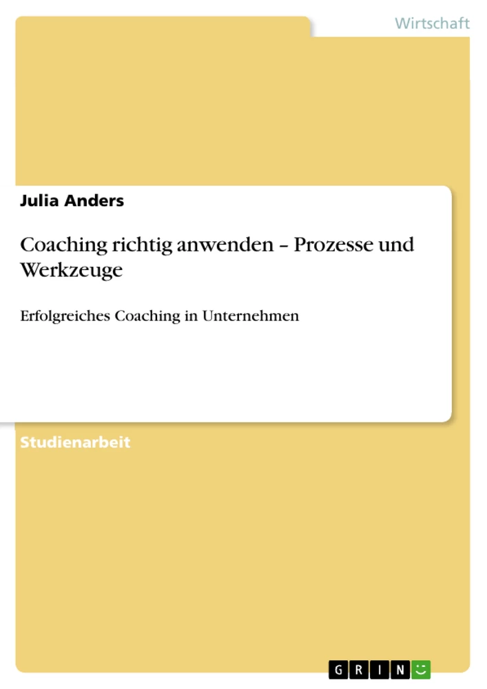 Titel: Coaching richtig anwenden – Prozesse und Werkzeuge