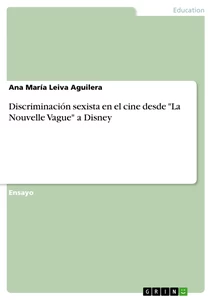 Titel: Discriminación sexista en el cine desde "La Nouvelle Vague" a Disney