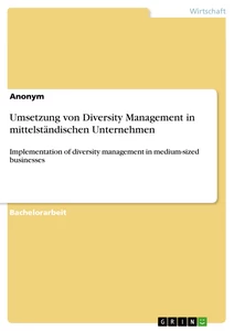 Titel: Umsetzung von Diversity Management in mittelständischen Unternehmen
