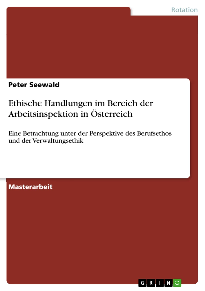 Titel: Ethische Handlungen im Bereich der Arbeitsinspektion in Österreich