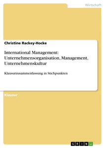 Title: International Management: Unternehmensorganisation, Management, Unternehmenskultur