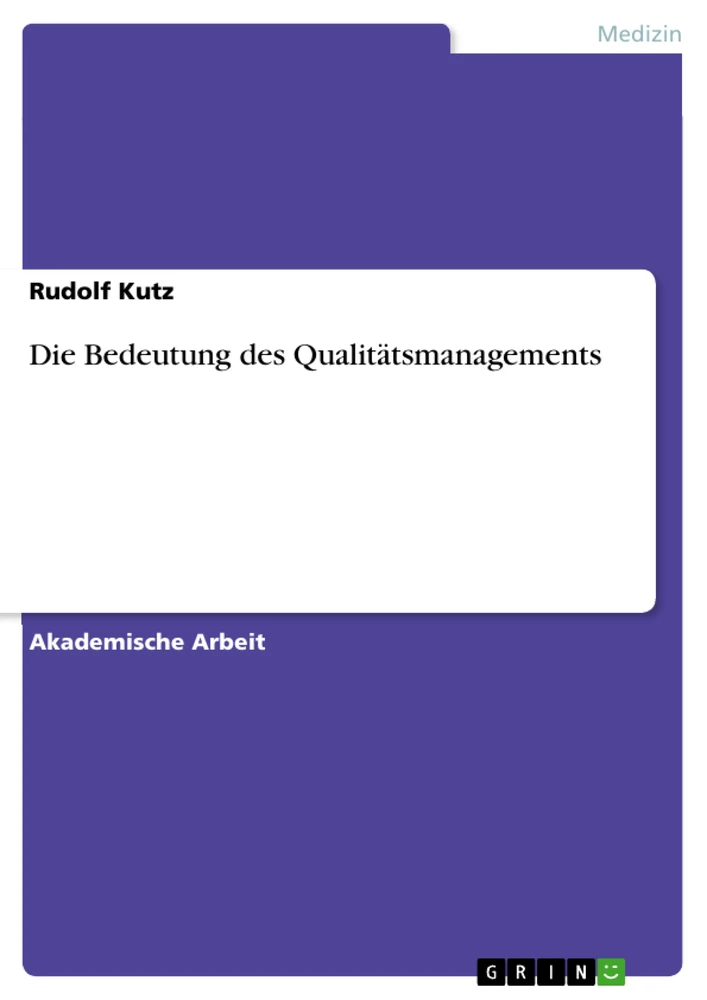 Titel: Die Bedeutung des Qualitätsmanagements