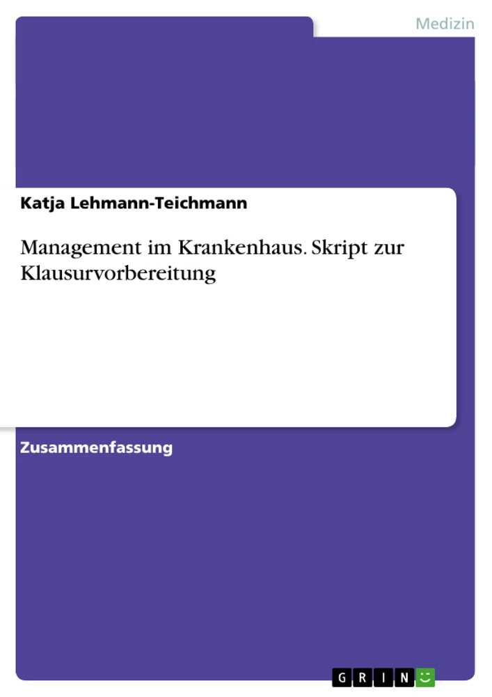 Titel: Management im Krankenhaus. Skript zur Klausurvorbereitung