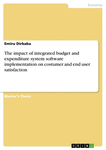 Title: The impact of integrated budget and expenditure system software implementation on costumer and end user satisfaction