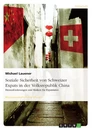 Titre: Soziale Sicherheit von Schweizer Expats in der Volksrepublik China. Herausforderungen und Risiken für Expatriates