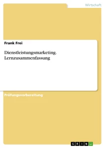 Titel: Dienstleistungsmarketing. Lernzusammenfassung