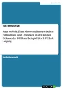 Título: Staat vs. Volk. Zum Missverhältnis zwischen Fußballfans und Obrigkeit in der letzten Dekade der DDR am Beispiel des 1. FC Lok Leipzig