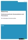 Titre: Moderationsmethode. Kommunikation und Präsentation