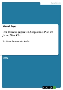 Titel: Der Prozess gegen Cn. Calpurnius Piso im Jahre 20 n. Chr.