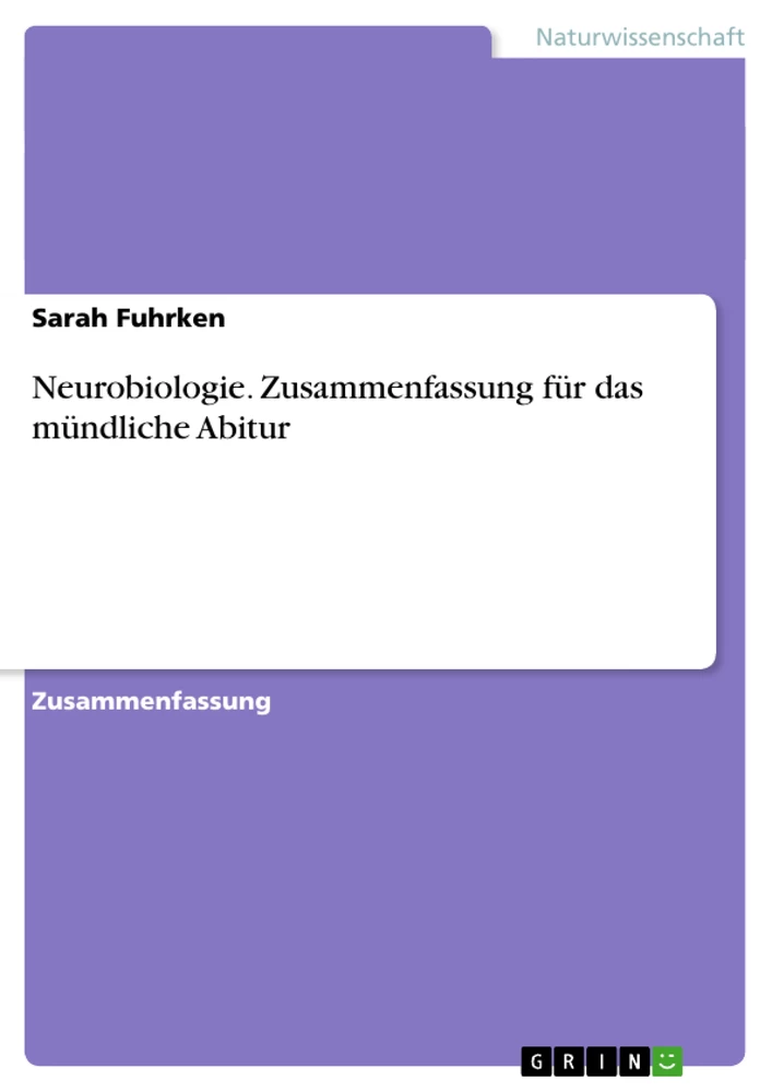 Title: Neurobiologie. Zusammenfassung für das mündliche Abitur