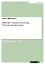 Titre: Fallstudie Corporate E-Learning "Unternehmensberatung"