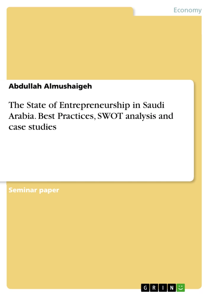 Title: The State of Entrepreneurship in Saudi Arabia. Best Practices, SWOT analysis and case studies
