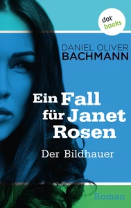 Titel: Der Bildhauer: Der vierte Fall für Janet Rosen