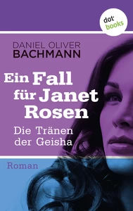 Titel: Die Tränen der Geisha: Der fünfte Fall für Janet Rosen