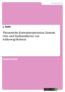 Título: Thematische Karteninterpretation. Zentrale Orte und Stadtrandkerne von Schleswig-Holstein