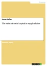 Title: The value of social capital in supply chains