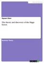 Title: The theory and discovery of the Higgs boson