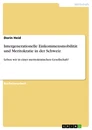 Title: Intergenerationelle Einkommensmobilität und Meritokratie in der Schweiz