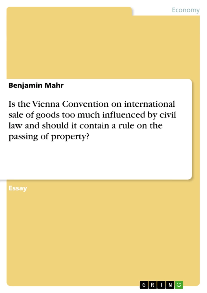 Title: Is the Vienna Convention on international sale of goods too much influenced by civil law and should it contain a rule on the passing of property?