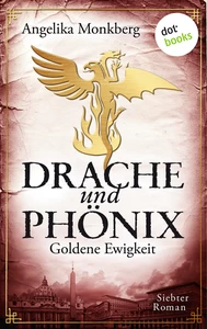 Title: DRACHE UND PHÖNIX - Band 7: Goldene Ewigkeit