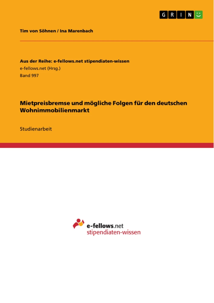 Titel: Mietpreisbremse und mögliche Folgen für den deutschen Wohnimmobilienmarkt