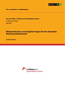 Titel: Mietpreisbremse und mögliche Folgen für den deutschen Wohnimmobilienmarkt