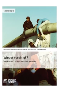 Titel: Wieder vereinigt? Deutschland 25 Jahre nach dem Mauerfall