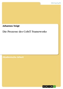 Titel: Die Prozesse des CobiT Frameworks