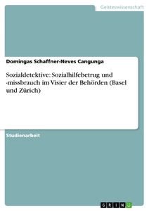 Título: Sozialdetektive: Sozialhilfebetrug und -missbrauch im Visier der Behörden (Basel und Zürich)