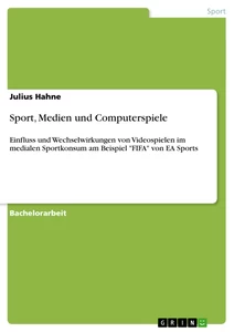 Titel: Sport, Medien und Computerspiele