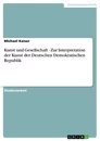 Título: Kunst und Gesellschaft - Zur Interpretation der Kunst der Deutschen Demokratischen Republik