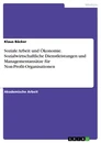 Título: Soziale Arbeit und Ökonomie. Sozialwirtschaftliche Dienstleistungen und Managementansätze für Non-Profit-Organisationen