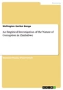 Titel: An Empirical Investigation of the Nature of Corruption in Zimbabwe
