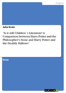 Title: “Is it still Children´s Literature? A Comparison between Harry Potter and the Philosopher's Stone and Harry Potter and the Deathly Hallows”