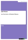 Titre: An Overview of Particle Physics