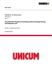 Title: Die Kritische Hauptversammlung. Beherrschungsvertrag und Squeeze-out