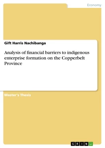 Titel: Analysis of financial barriers to indigenous enterprise formation on the Copperbelt Province