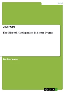 Titel: The Rise of Hooliganism in Sport Events