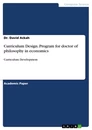 Title: Curriculum Design. Program for doctor of philosophy in economics