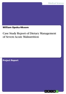 Title: Case Study Report of Dietary Management of Severe Acute Malnutrition