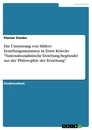 Title: Die Umsetzung von Hitlers Erziehungsmaximen in Ernst Kriecks "Nationalsozialistische Erziehung begründet aus der Philosophie der Erziehung"