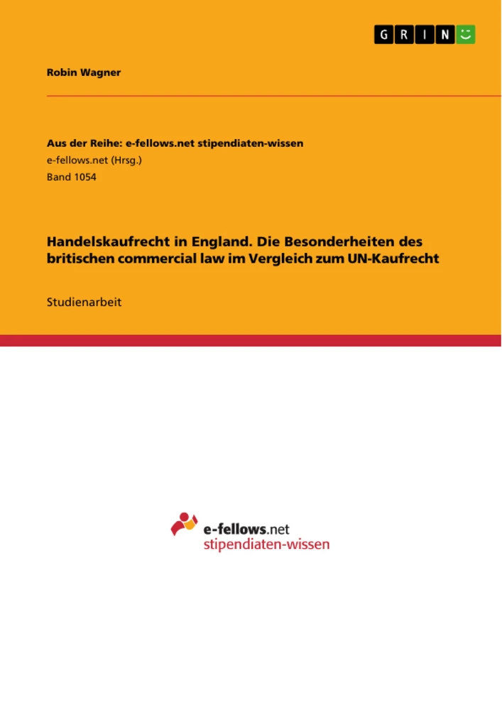 Título: Handelskaufrecht in England. Die Besonderheiten des britischen commercial law im Vergleich zum UN-Kaufrecht